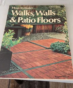 How to Build Walks, Walls, and Patio Floors
