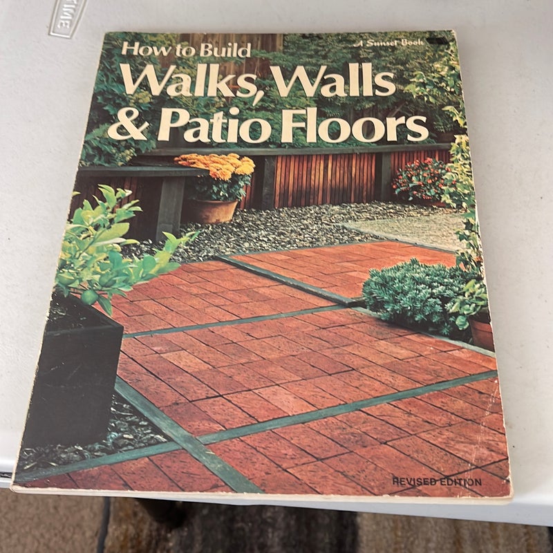 How to Build Walks, Walls, and Patio Floors