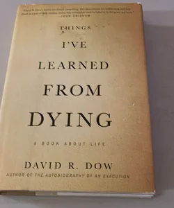 Things I’ve Learned From Dying 