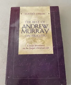 The Best of Andrew Murray on Prayer