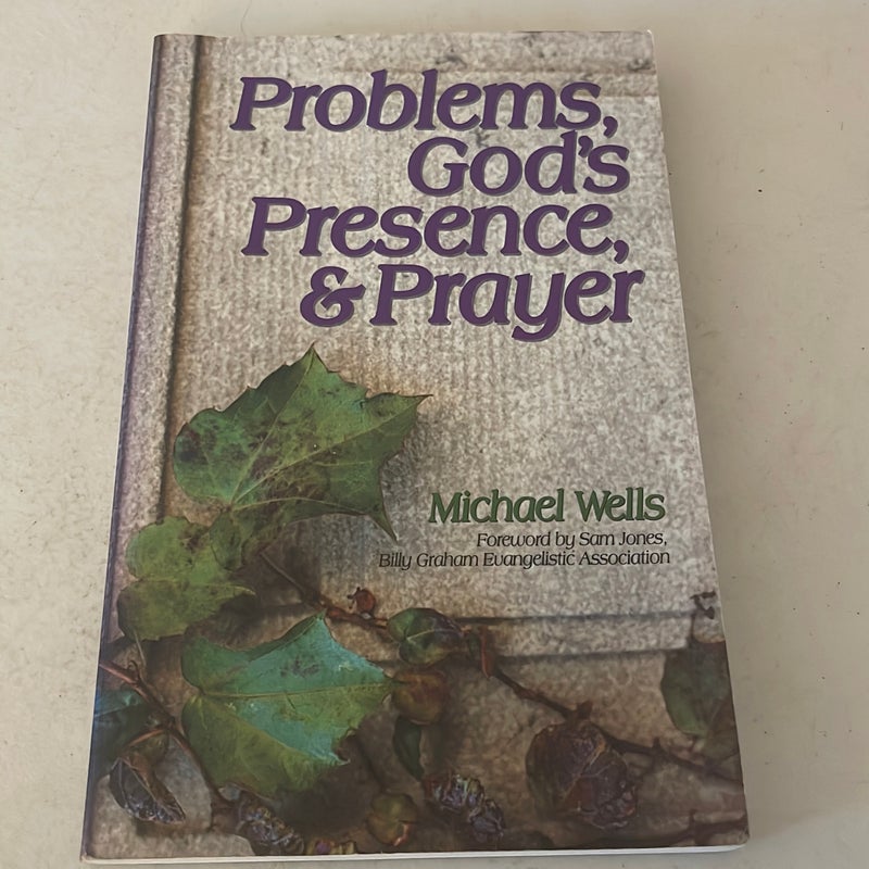 Problems, God's Presence, and Prayer