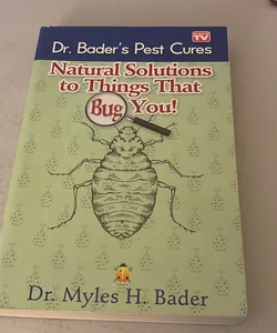 Natural Solutions to Things That Bug You