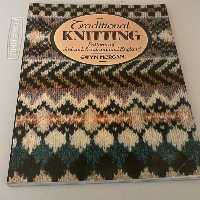 Traditional Knitting Patterns of Ireland, Scotland, and England