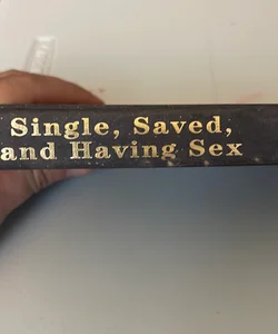 Single, Saved, and Having Sex