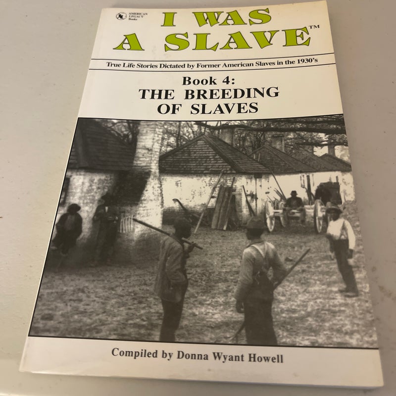 I Was a Slave Book 4: the Breeding of Slaves