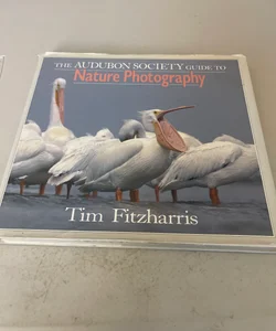 Audubon Society Guide to Nature Photography