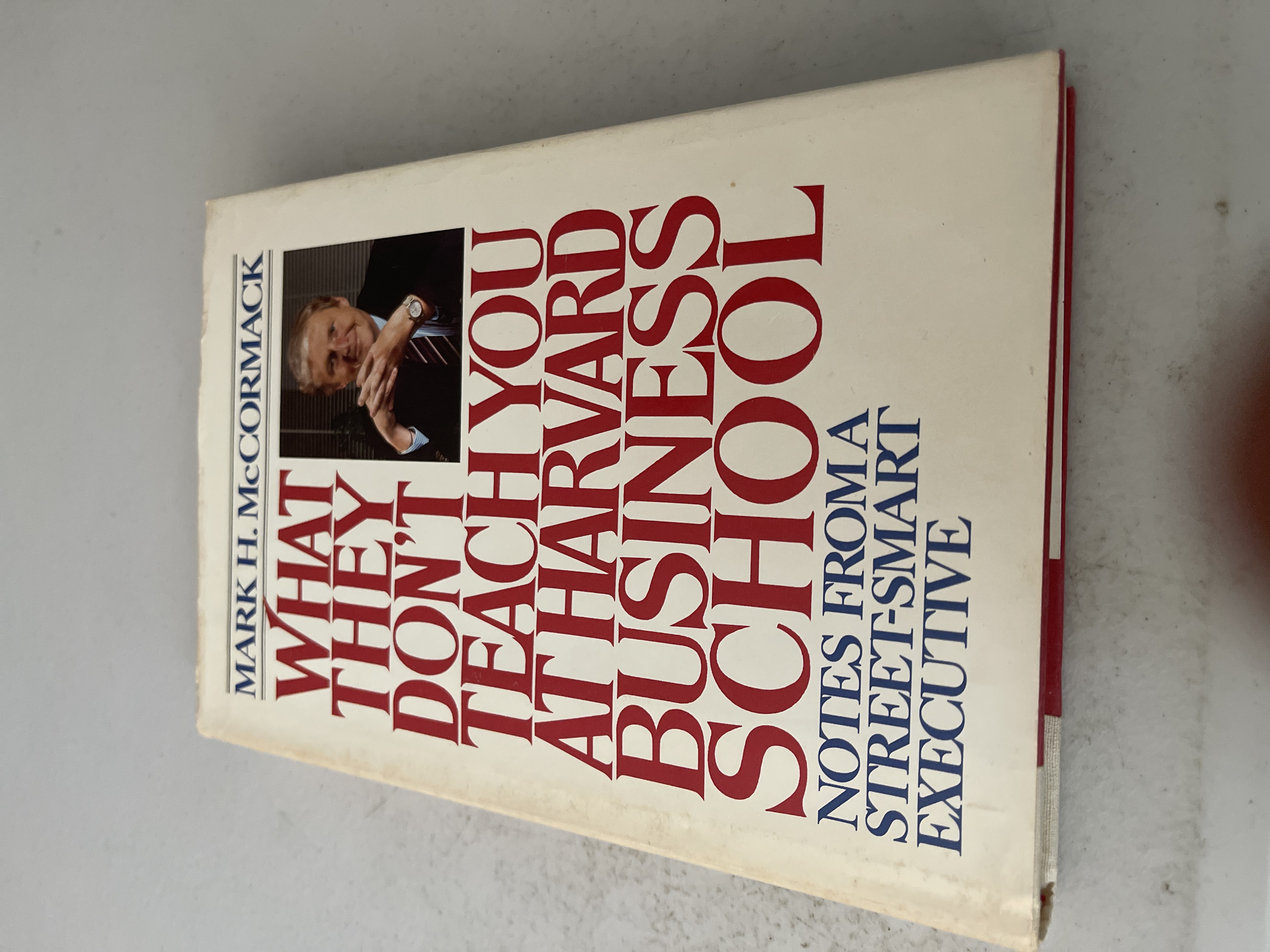 What They Don't Teach You at Harvard Business School