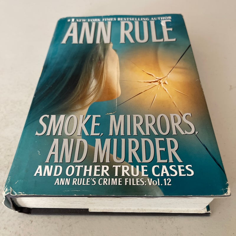 Smoke, Mirrors, and Murder and other True Cases