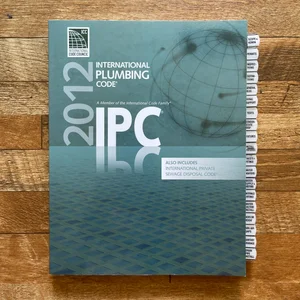 2012 International Plumbing Code (Includes International Private Sewage Disposal Code)