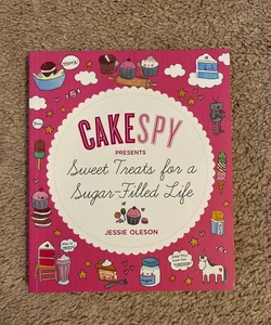 CakeSpy Presents Sweet Treats for a Sugar-Filled Life