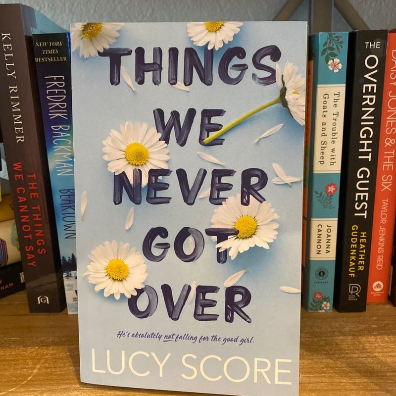 Things We Never Got Over