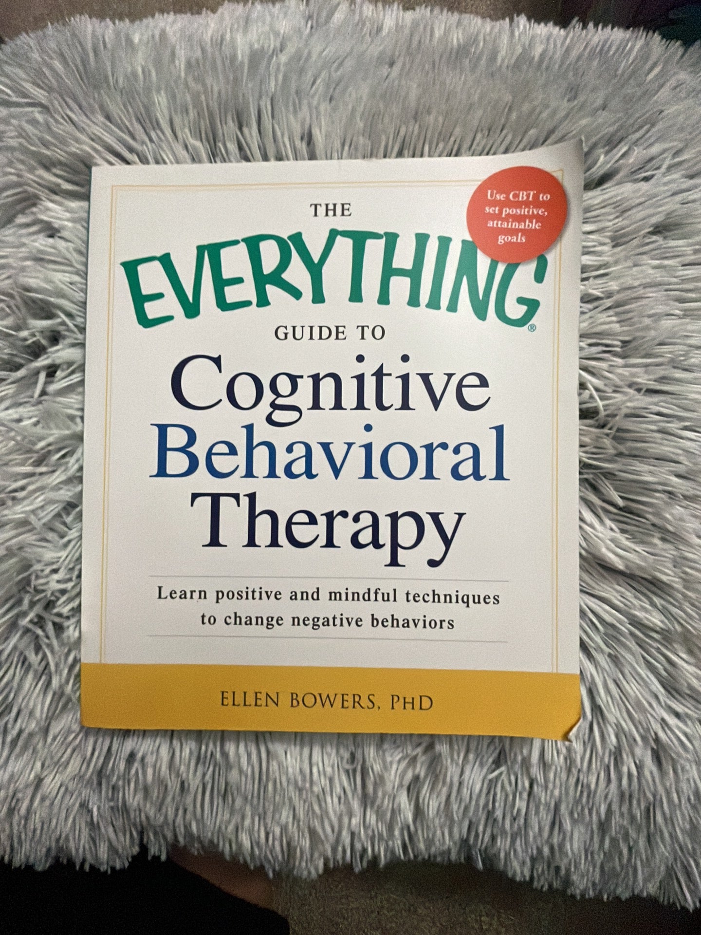The Everything Guide to Cognitive Behavioral Therapy
