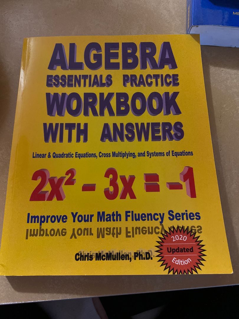 Algebra Essentials Practice Workbook with Answers: Linear and Quadratic Equations, Cross Multiplying, and Systems of Equations