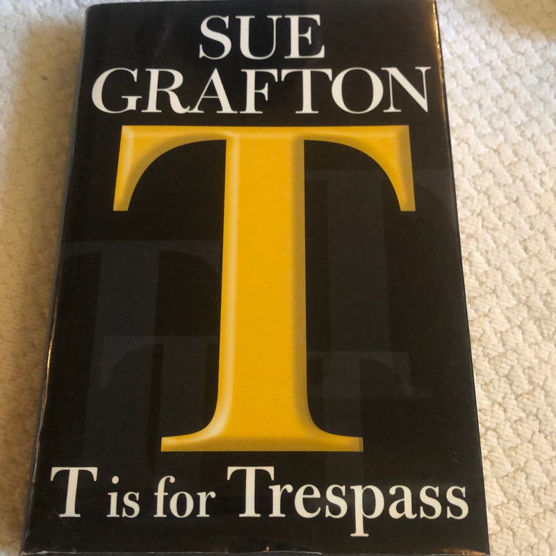 T is for trespass