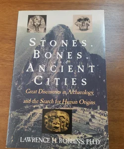 Stones, Bones, and Ancient Cities