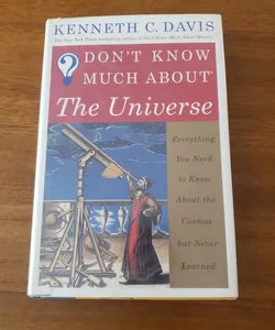 Don't Know Much about the Universe