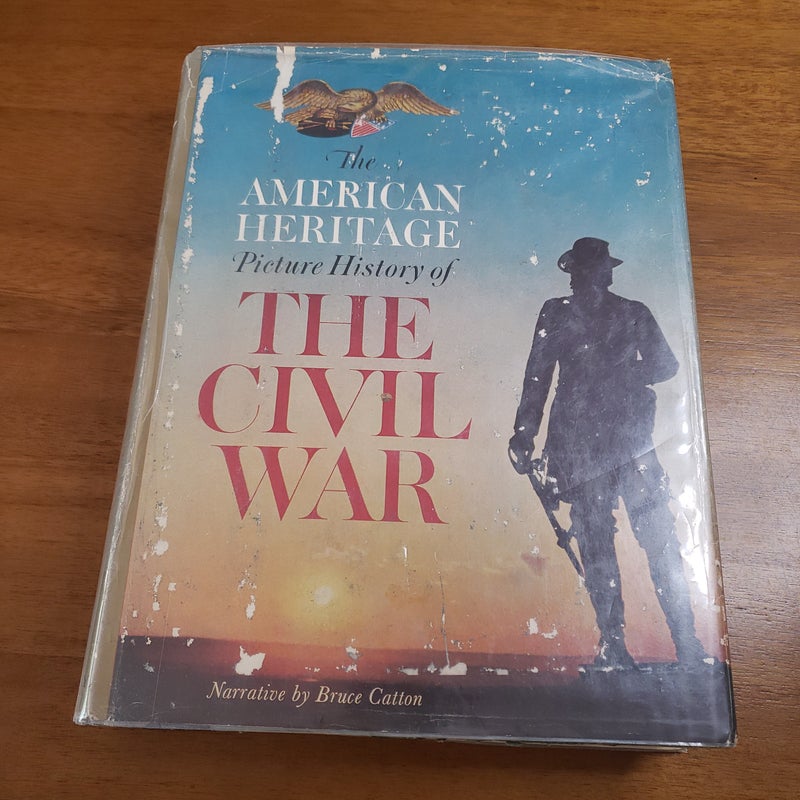 The American Heritage Picture History of The Civil War
