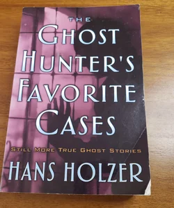 Ghost Hunter's Favorite Cases