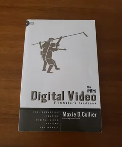 The IFILM Digital Video Filmmaker's Handbook