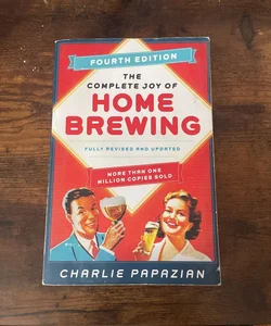 The Complete Joy of Homebrewing Fourth Edition