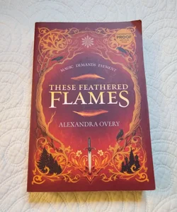 These Feathered Flames (ARC)