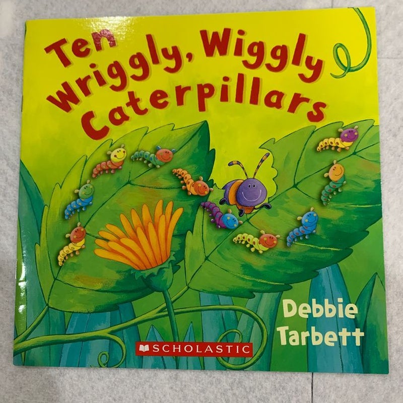 Ten Wriggly, Wiggly Caterpillars 