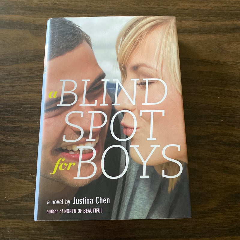 A Blind Spot for Boys by Justina Chen, Hardcover