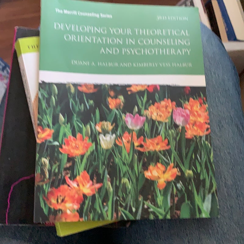 Developing Your Theoretical Orientation in Counseling and Psychotherapy