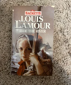 Ride the River: the Sacketts