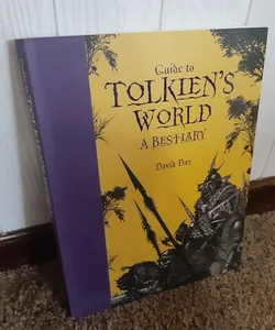 Guide to Tolkien's World - A Bestiary