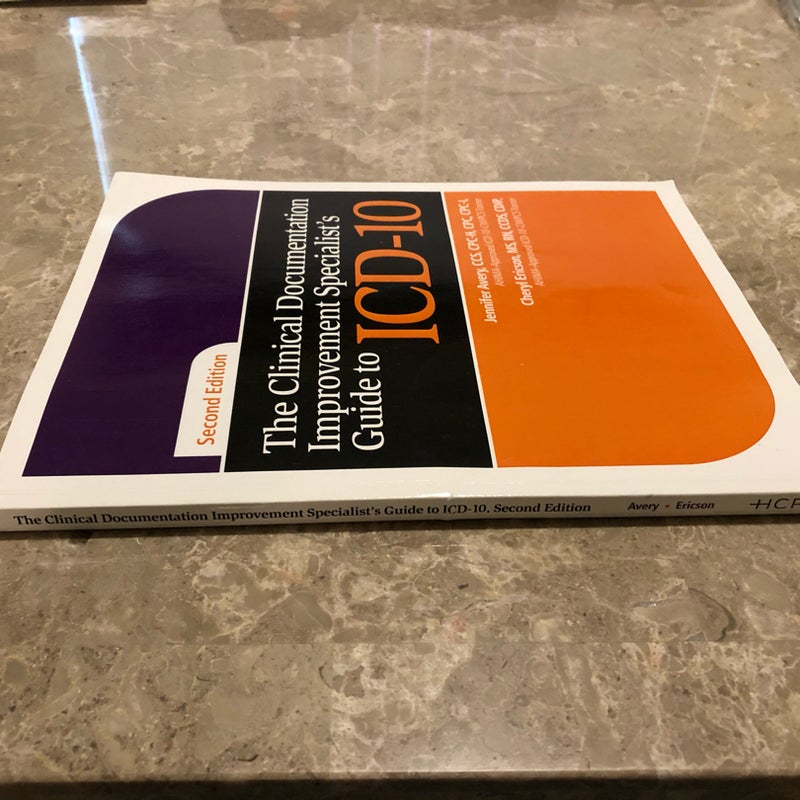 The Clinical Documentation Improvement Specialist's Guide to ICD-10, Second Edition