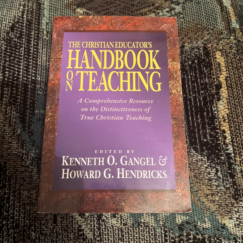 The Christian Educator's Handbook on Teaching