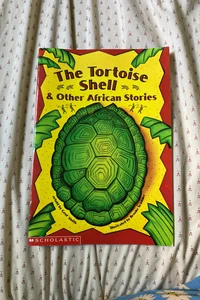 The Tortoise Shell & Other African Stories 