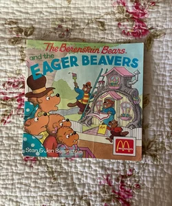 The Berenstain Bears and the Eager Beavers 