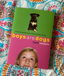 Boys are Dogs