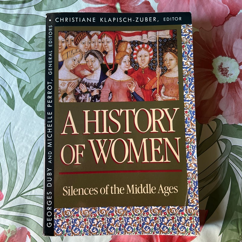 History of Women in the West, Volume II: Silences of the Middle Ages