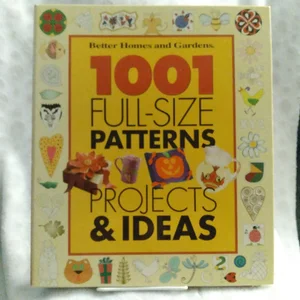 1001 Full-Size Patterns, Projects and Ideas