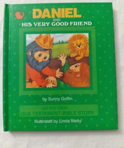 Daniel And His Very Good Friend Old Testament Bible Story