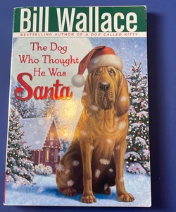 The Dog Who Thought He Was Santa