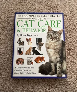 The Complete Illustrated Guide to Cat Care