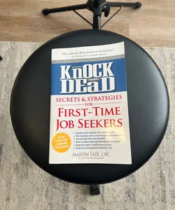 Knock 'em Dead Secrets and Strategies for First-Time Job Seekers
