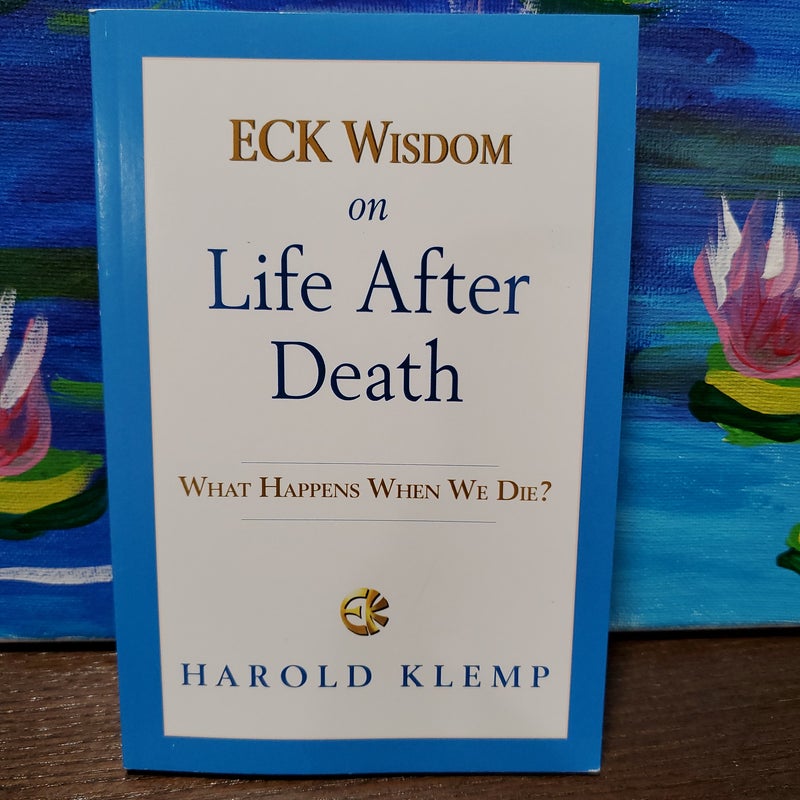 ECK Wisdom on Life after Death