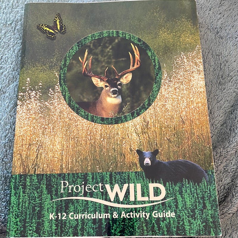 Project wild K-12 curriculum and activity guide