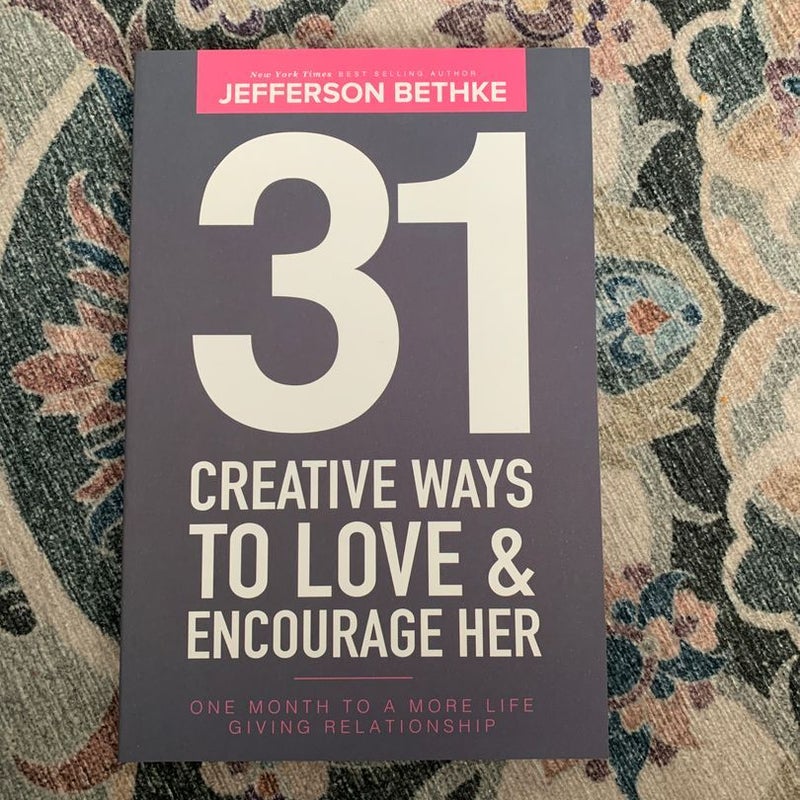 31 Creative Ways to Love and Encourage Her