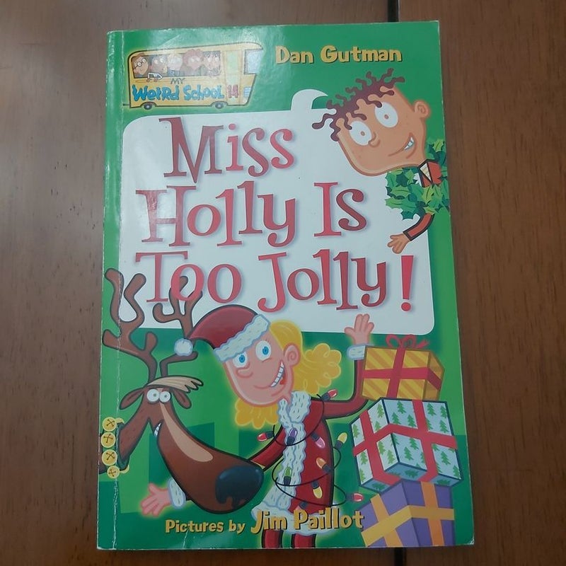 My Weird School #14: Miss Holly Is Too Jolly!
