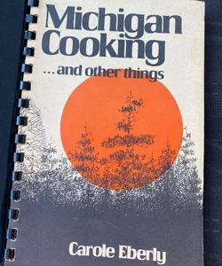 Michigan Cooking  … and other things