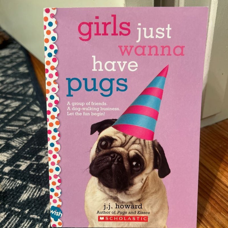 Girls Just Wanna Have Pugs: a Wish Novel