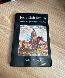 Jedediah Smith and the Opening of the West