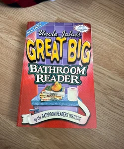 Uncle John's Great Big Bathroom Reader