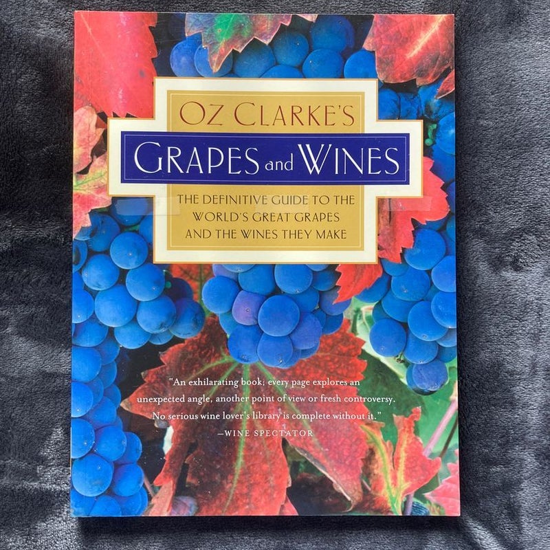 Oz Clarke's Grapes and Wines
